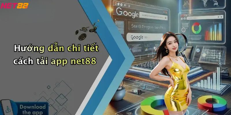 Tải App Net88: Giải Pháp Cá Cược Trực Tuyến An Toàn Và Tiện Lợi 3 Hướng dẫn chi tiết cách tải app net88