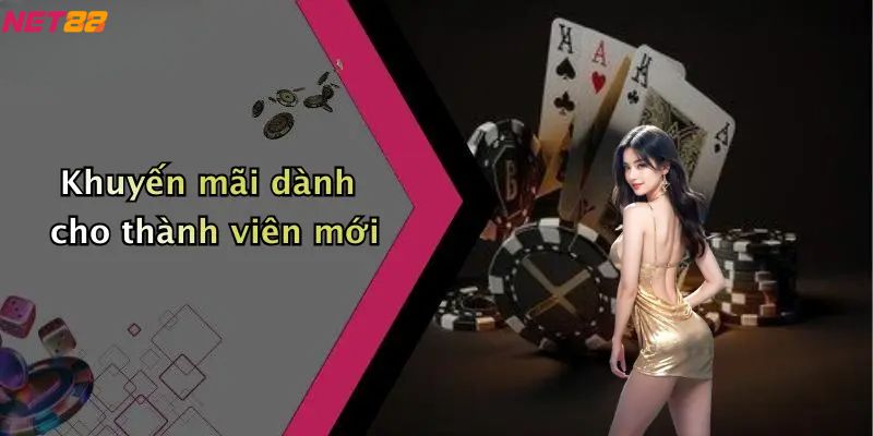 Khuyến mãi Net88 dành cho thành viên mới
